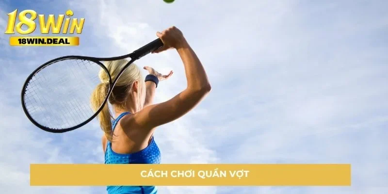 cách chơi quần vợt