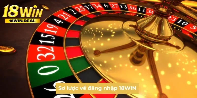 Sơ lược về đăng nhập 18WIN
