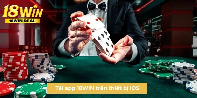 Tải app 18WIN trên thiết bị iOS